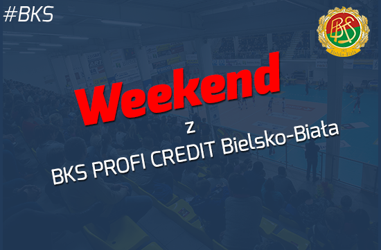 Weekend z BKS PROFI CREDIT Bielsko-Biała